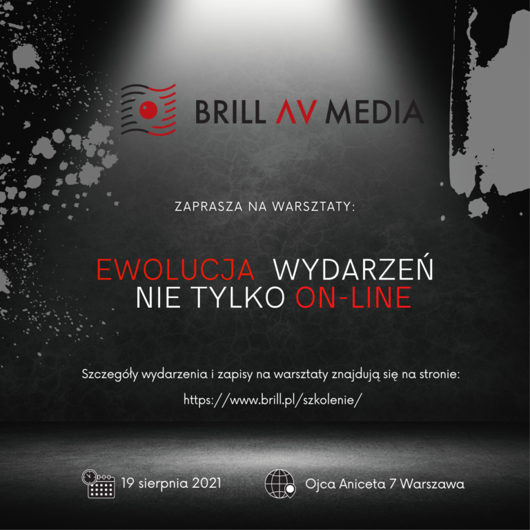Warsztaty Brill AV Media „Ewolucja wydarzeń nie tylko on-line”